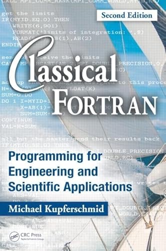 Classical Fortran: Programming for Engineering and Scientific Applications, Second Edition