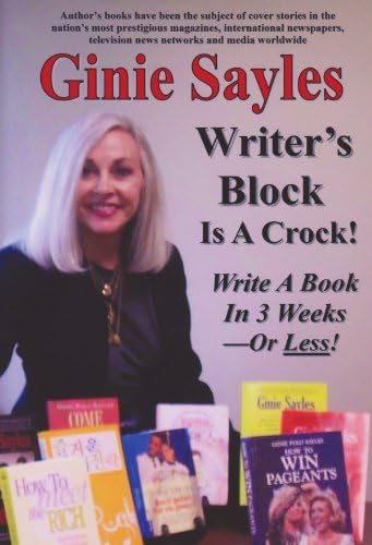[(Writer's Block Is a Crock: Write a Book in 3 Weeks - Or Less!)] [Author: Ginie Sayles] published on (June, 2009)