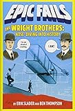 The Wright Brothers: Nose-Diving into History (Epic Fails #1)