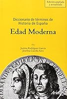 Diccionario de términos de Historia de España. Edad Moderna 8434467879 Book Cover