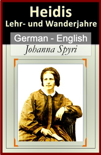 Heidi (Part I) [German English Bilingual Edition] - Paragraph by Paragraph Translation (German Edition)