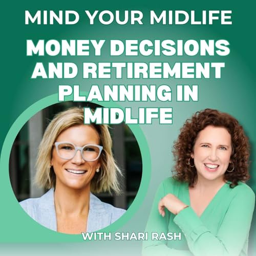 62. What Every Midlife Woman Needs to Know About Money and Retirement Planning, with Shari Rash cover art