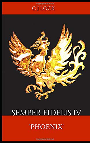 Semper Fidelis IV: Phoenix