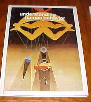 Hardcover Understanding Human Behavior: An Illustrated Guide to Successful Human Relationships (Volume 23) Hardback 1974 Book