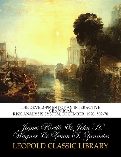 The development of an interactive graphical risk analysis system, december, 1970. 502-70