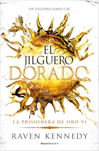 El jilguero dorado (La Prisionera de Oro 6) (Novela)