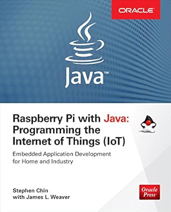 Raspberry Pi with Java: Programming the Internet of Things (IoT ...