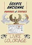  EGYPTE ANCIENNE COLORIAGE: Papyrus et statue