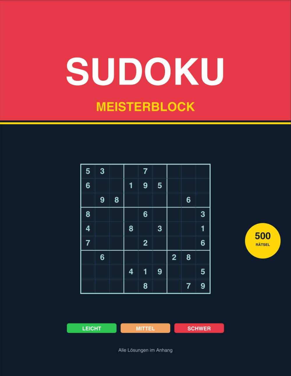 Sudoku Meisterblock: 500 Kulträtsel in 3 Schwierigkeitsstufen – Leicht, Mittel, Schwer