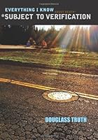 Everything I Know About Death Subject to Verification 0980105455 Book Cover