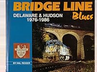 Bridge Line Blues: Delaware and Hudson, 1976-1986 0870460870 Book Cover