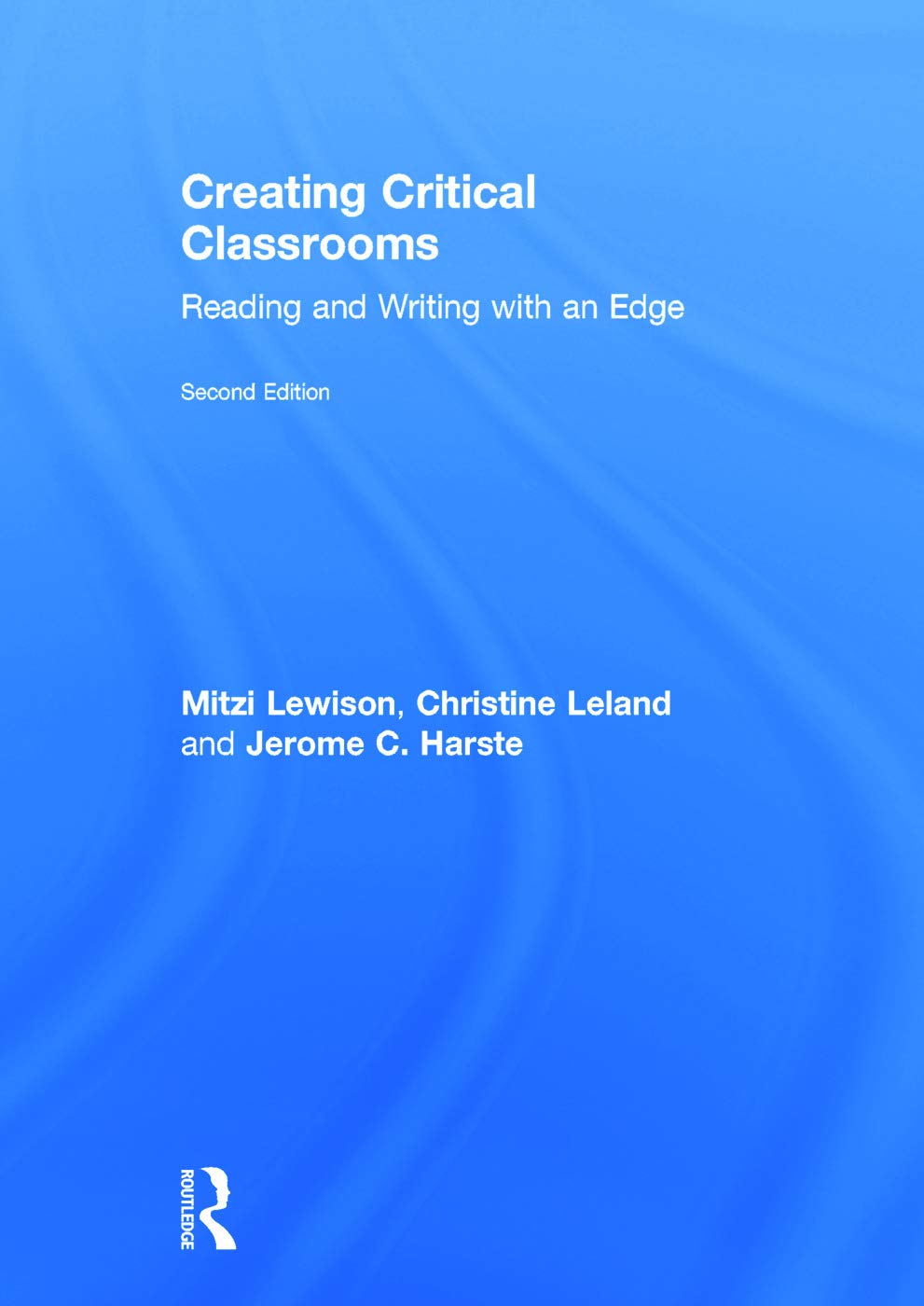 Creating Critical Classrooms: Reading and Writing with an Edge