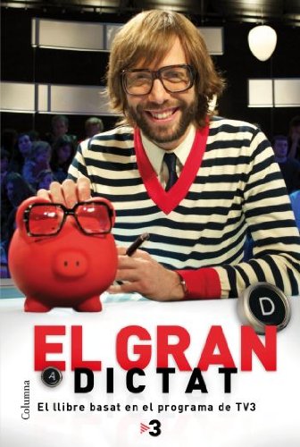 El gran dictat: El llibre basat en el programa de TV3 (NO FICCIÓ COLUMNA) El gran dictat: El llibre basat en el programa de TV3 (NO FICCIÓ COLUMNA)