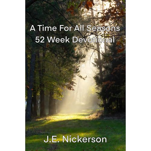A Time For All Seasons 52 Week Christian Devotional Audiolibro Por J.E. Nickerson arte de portada