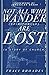 Not All Who Wander (Spiritually) Are Lost: A Story of Church
