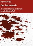  Der Zarewitsch: Konstantin Korelev in seinem persönlichsten Fall