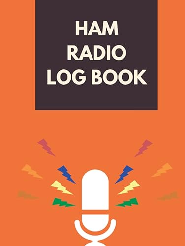 Ham Radio Log Book: Amateur Radio Log Book for Ham Radio Operators 120 Pages
