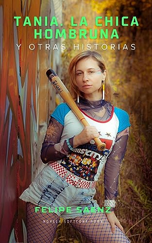 Tania, La Chica Hombruna (Spanish Edition) - Sáenz, Felipe