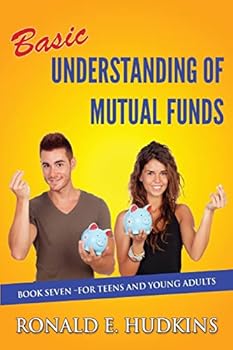 Paperback Basic Understanding of Mutual Funds: Book 7 For Teens and Young Adults Book