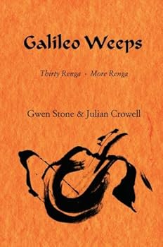 Paperback Galileo Weeps: Thirty Renga - More Renga Book