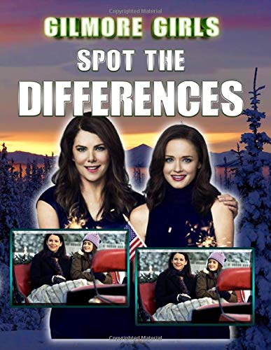 Gilmore Girls Spot The Difference: Enchanting Gilmore Girls Adult Activity Picture Puzzle Books