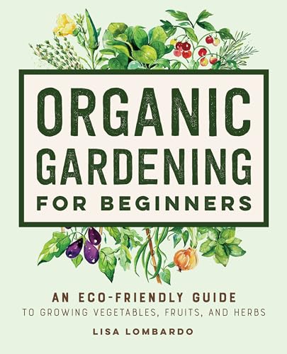 Organic-Gardening-for-Beginners-An-Eco-Friendly-Guide-to-Growing-Vegetables-Fruits-and-Herbs-Paperback--June-29-2021