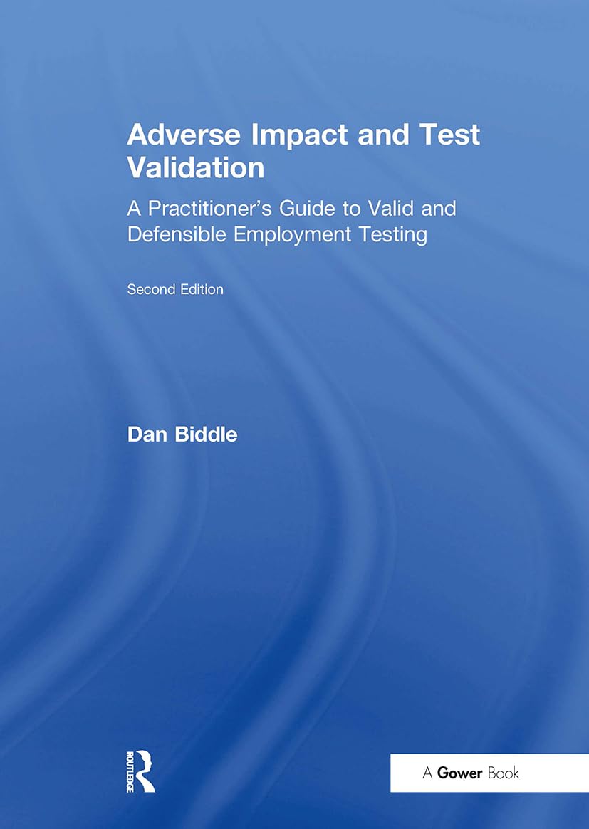 Adverse Impact and Test Validation: A Practitioner's Guide to Valid and Defensible Employment Testing