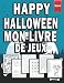HAPPY HALLOWEEN MON LIVRE DE JEUX: Ce livre de style Halloween contient de nombreux jeux différents tels que des labyrinthes d'images à colorier ... facile pour les enfants avec des solutions