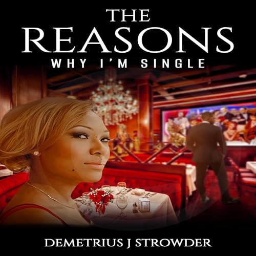 The Reasons Why I'm Single by Demetrius Strowder episode artwork