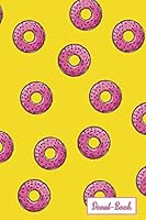 Donut-Book: yellow background with pink donuts notebook 1097367193 Book Cover