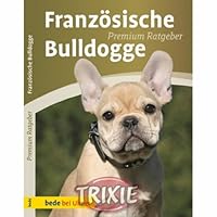 Franzoesische Bulldogge Premium-Ratgeber 380019869X Book Cover