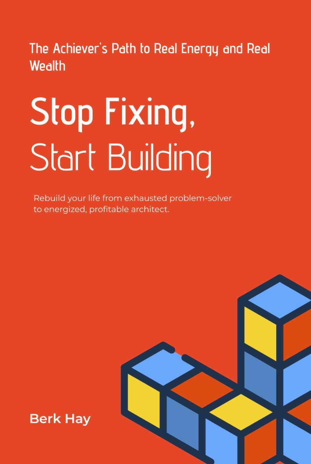 Stop Fixing Start Building