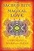 The Sacred Rite of Magical Love: A Ceremony of Word and Flesh
