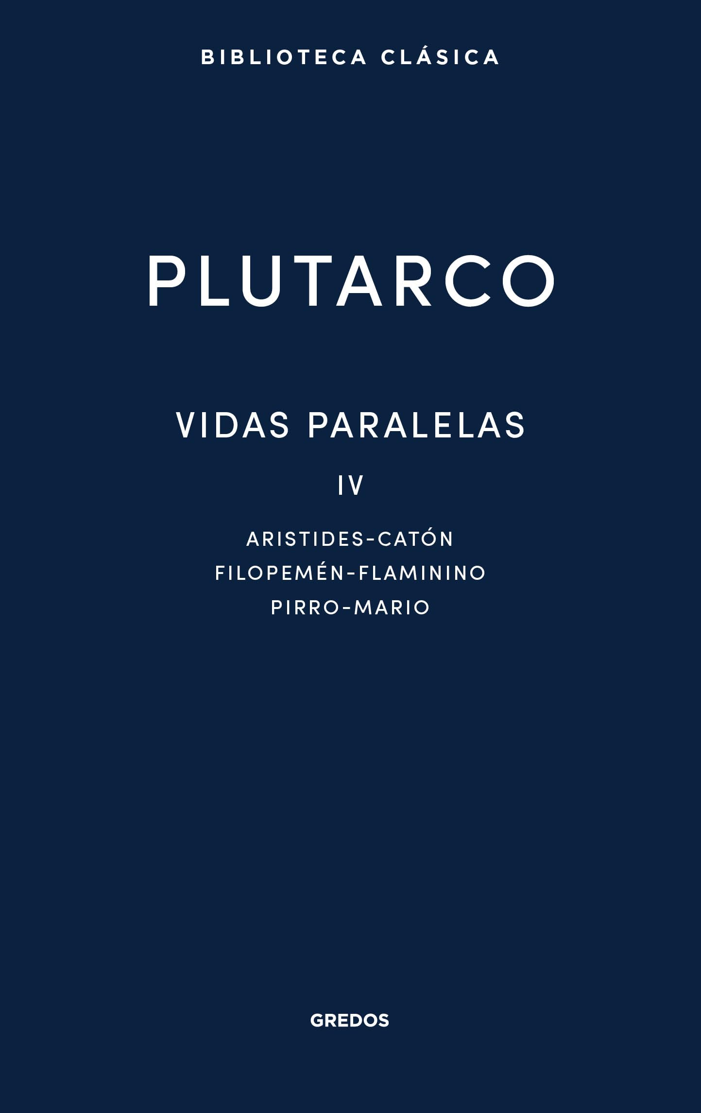 Vidas paralelas IV (Biblioteca Clásica Gredos)