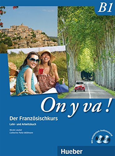 On y va ! B1: Der Französischkurs / Lehr- und Arbeitsbuch mit komplettem Audiomaterial On y va ! B1: Der Französischkurs / Lehr- und Arbeitsbuch mit komplettem Audiomaterial