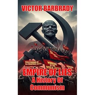 Empire of Lies: A History of Communism Audiobook By Victor Barbrady cover art