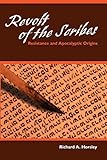 Revolt of the Scribes: Resistance and Apocalyptic Origins