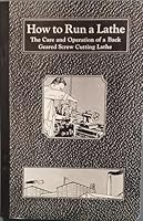 How To Run A Lathe B00DW0GN92 Book Cover