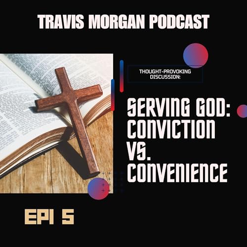 Faith Unveiled: Serving God with Conviction