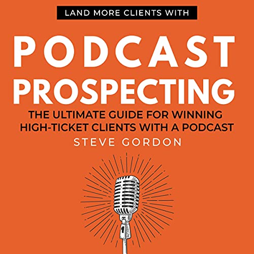 Podcast Prospecting by Steve Gordon episode artwork