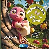 Mabbelinchens Weg zum Glück: Ein Kinderbuch für gesunde Ernährung, mit einer originellen Fabel, einer Sprücheküche und wertvollen Tipps: Ein ... Fitmach - und Mitlachspaß für Groß und Klein