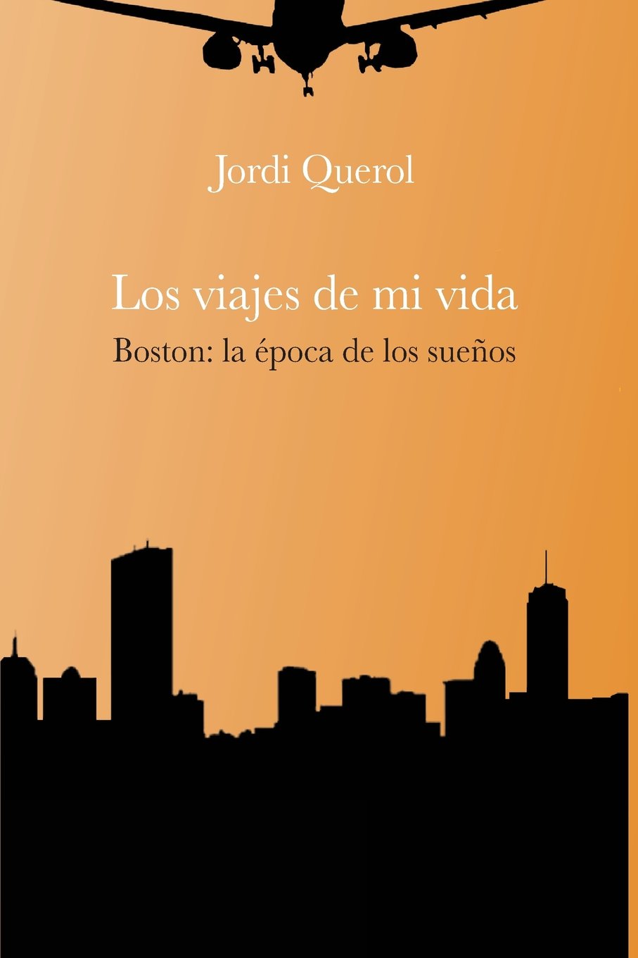 Los viajes de mi vida: Boston: la época de los sueños