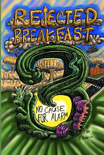 Rejected Breakfast 3: No Cause For Alarm: A Surreal Wordless Comic Book