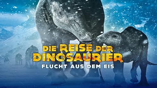 Die Reise der Dinosaurier - Flucht aus dem Eis