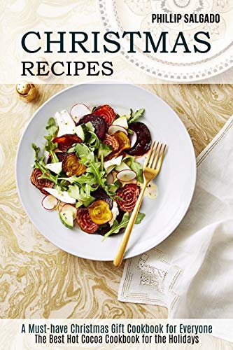 Christmas Recipes: The Best Hot Cocoa Cookbook for the Holidays (A Must-have Christmas Gift Cookbook for Everyone) image 3