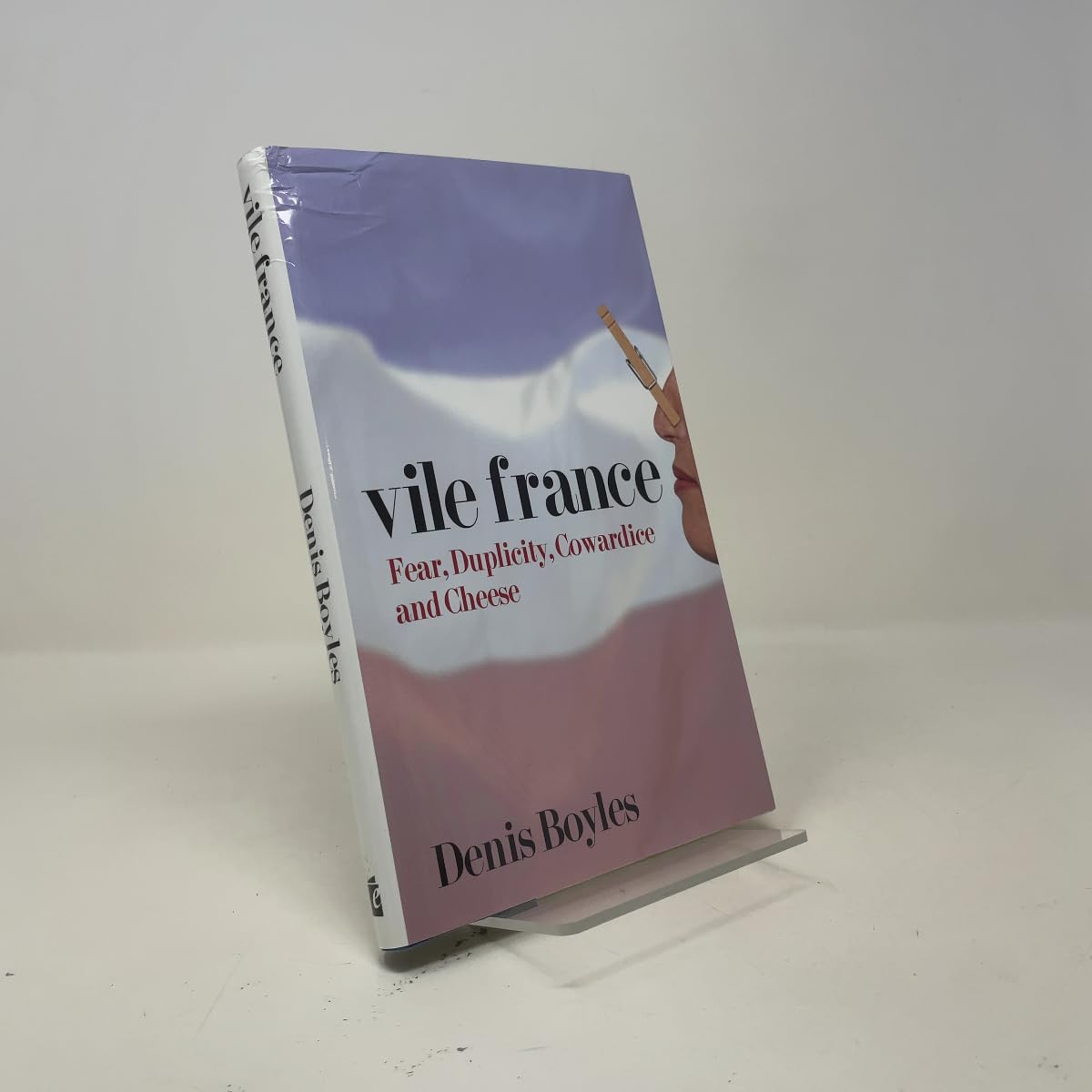 Buy Vile France: Fear, Duplicity, Cowardice and Cheese — BookShops.in