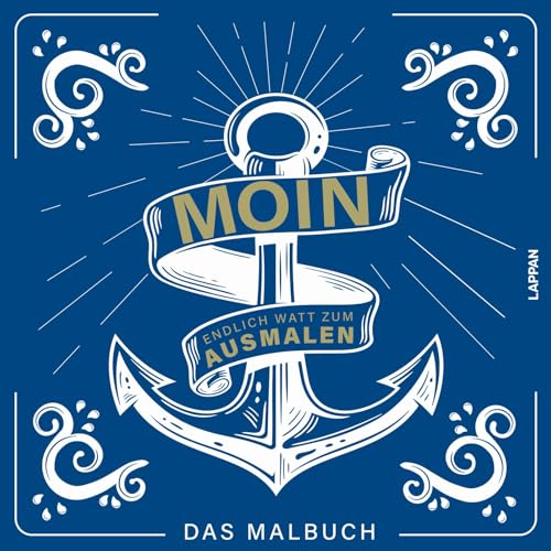 MOIN! Malbuch: Endlich Watt zum Ausmalen! | Mit 40 Sprüchen und Motiven, die...
