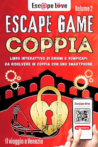Escape Game Coppia: Libro interattivo di enigmi e rompicapi da risolvere in coppia con uno smartphone - Il viaggio a Venezia - Volume 2