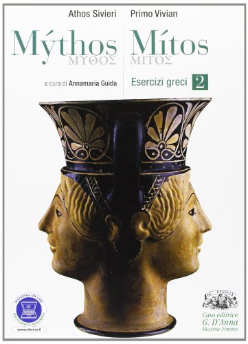  Mythos/mitos. Esercizi greci. Per il Liceo classico. Con espansione online (Vol. 2)