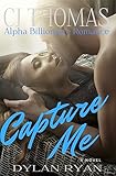 Capture Me: Alpha Billionaire Romance (Hollywood Dreams)
